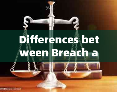 Differences between Breach and Late: Understanding the Distinctions